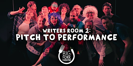 Primaire afbeelding van Writers Room 2 – Pitch to Performance