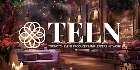 TELN Network Event - Elevate Your Event Business! | Online primary image