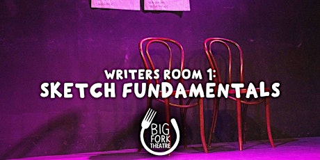 Writers Room 1 – Sketch Fundamentals