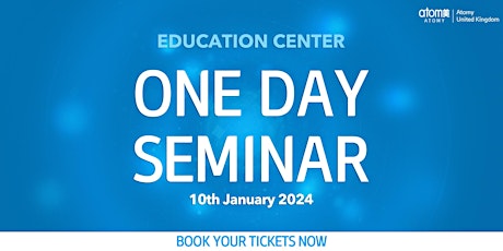 Atomy UK Education Centre One Day Seminar - 10th January 2024 primary image