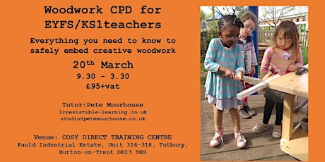 CPD: Introducing woodwork in early childhood EYFS/ KS1 - teacher training