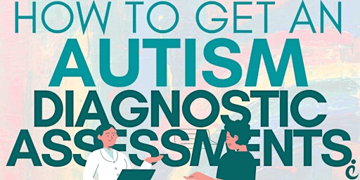 Hauptbild für Navigating Neurodiversity & the Autism Diagnostic Assessment Process | ASD