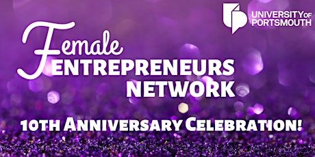 Imagem principal de 10th Anniversary Celebration of the Female Entrepreneurs Network!