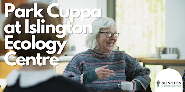 Park Cuppa at Islington Ecology Centre