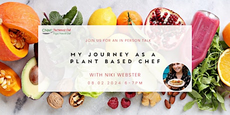 Image principale de My journey as a plant based chef (Vegan Natural Chef)