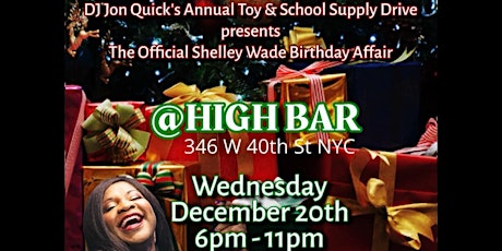 DJ JON QUICK'S ANNUAL TOY DRIVE PRESENTS THE SHELLEY WADE BIRTHDAY BASH primary image