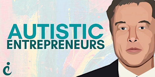 Hauptbild für Autistic Entrepreneur: Using Autism & Neurodiversity for Business Success