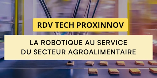 Hauptbild für RDV Tech : La robotique au service du secteur agroalimentaire