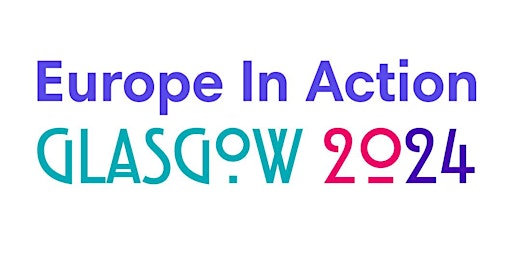 Image principale de Europe In Action Conference Glasgow 2024