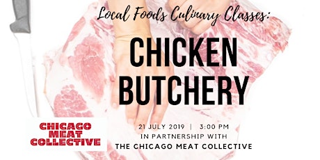 Local Foods Culinary Classes:  Butchery (Chicken) with The Chicago Meat Collective primary image