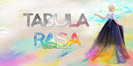 Imagen principal de TABULA RASA - Das Musical / Fr, 08.03.2024