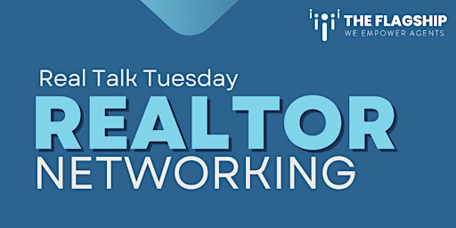 Imagem principal do evento Real Talk Tuesday | Realtor Networking