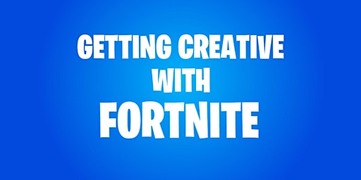 Getting Creative with Fortnite primary image