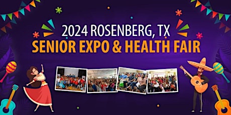 Primaire afbeelding van 2024 Rosenberg, Tx Senior Expo & Health Fair- Theme: Fun Fiesta