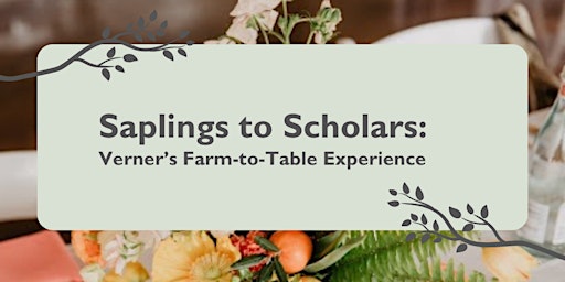 Imagem principal do evento Saplings to Scholars: Verner's Farm-to-Table Experience