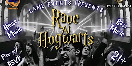 Rave At Hogwarts Presented by Lame Events primary image
