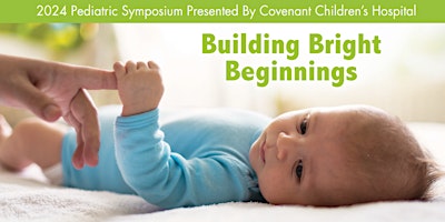 Primaire afbeelding van 2024 Pediatric Symposium: Building Bright Beginnings