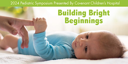 Image principale de 2024 Pediatric Symposium: Building Bright Beginnings