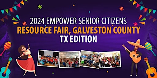Immagine principale di 2024 Empower Senior Citizens Resource Fair: Galveston Ed.-Theme: Fun Fiesta 