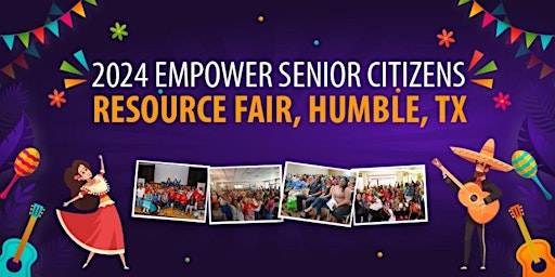 Imagem principal de 2024 Empower Senior Citizens Resource Fair: Humble Ed.- Theme: Fun Fiesta