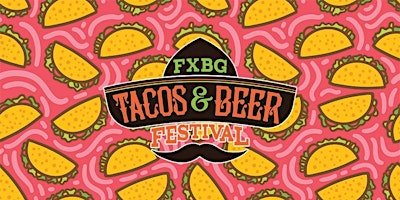 TACOS & BEER FESTIVAL primary image