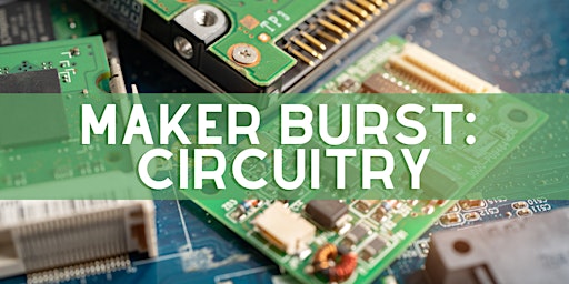 Hauptbild für Maker Burst: Circuitry