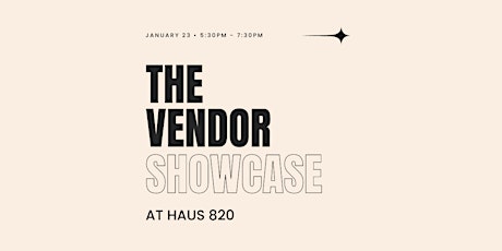 The Vendor Showcase at Haus 820