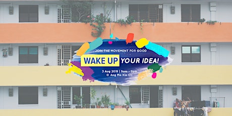 Wake Up Your Idea! Festival '19 at Ang Mo Kio CC primary image