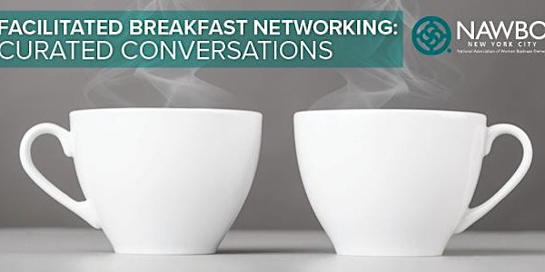 September Facilitated Breakfast Networking: Curated Conversations