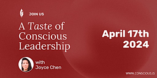 Primaire afbeelding van Taste of Conscious Leadership with Joyce Chen / April 17th, 2024