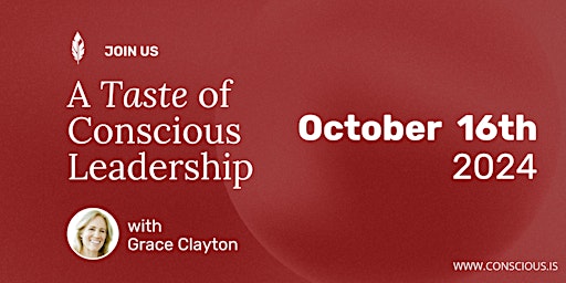 Taste of Conscious Leadership with Grace Clayton / October 16th, 2024 primary image