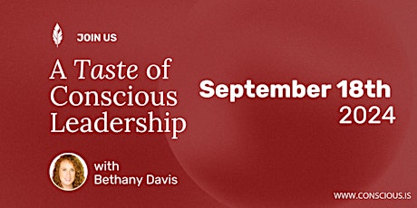 Taste of Conscious Leadership with Bethany Davis / September 18th, 2024