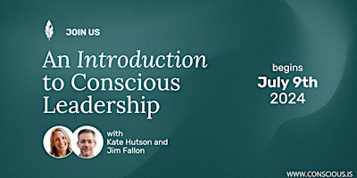 Intro to Conscious Leadership with Kate Hutson & Jim Fallon / July 2024 primary image