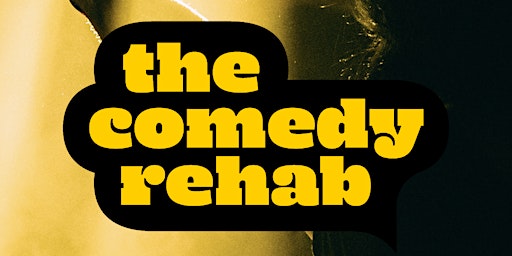 Imagem principal do evento The Comedy Rehab!