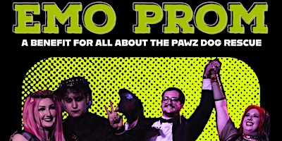 Imagem principal do evento Emo Prom: A Benefit for All About the Pawz Dog Rescue