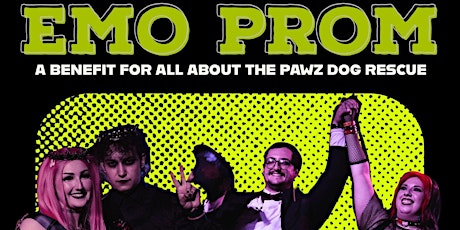 Emo Prom: A Benefit for All About the Pawz Dog Rescue