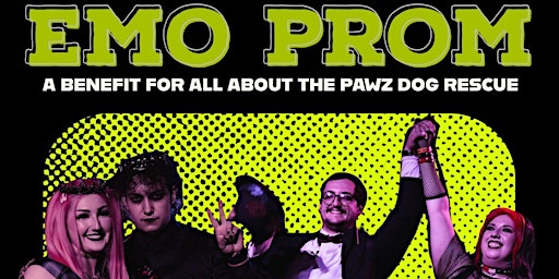 Imagen principal de Emo Prom: A Benefit for All About the Pawz Dog Rescue