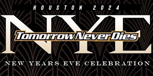 Tomorrow Never Dies | Lumen Lounge | New Years Eve In Houston primary image