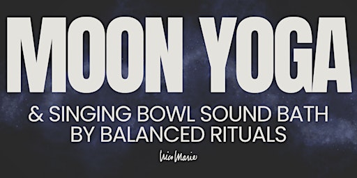 Moon Yoga & Singing Bowl Sound Bath primary image