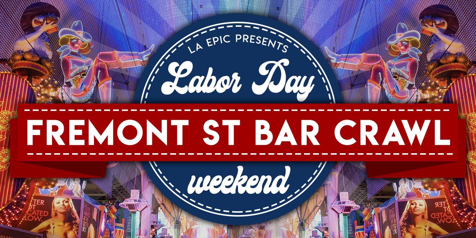 Las Vegas Labor Day Weekend Fremont Street Bar Crawl