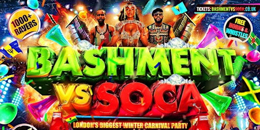 BASHMENT vs SOCA - London's Biggest CARNIVAL Party - DOOR PAYMENTS ACCEPTED primary image