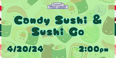 Sushi Go and Candy Sushi