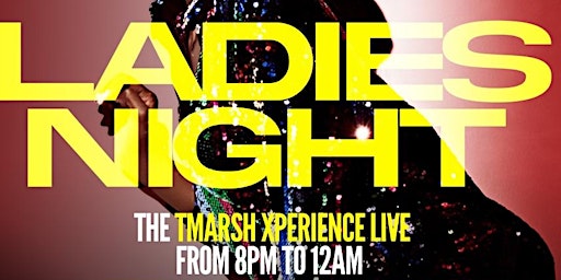Imagem principal do evento Ladies Night (The T-Marsh X-Perience)
