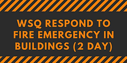 A-CERTS Training: WSQ Respond to Fire Emergency in Buildings (2 Day)Run 102  primärbild