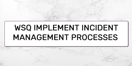 A-CERTS Training:WSQ Implement Incident Management Processes Run 141