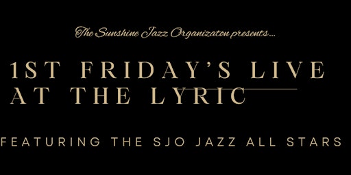 SJO 1st Fridays Live at the Lyric primary image