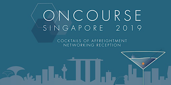 ONCOURSE Singapore 2019 Cocktails of Affreightment Networking Reception