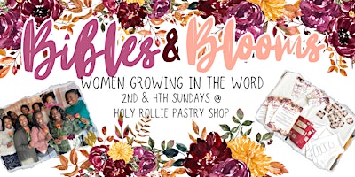 Primaire afbeelding van Bibles and Blooms: A Women's Bible Study, Let's Grow Together in the Word