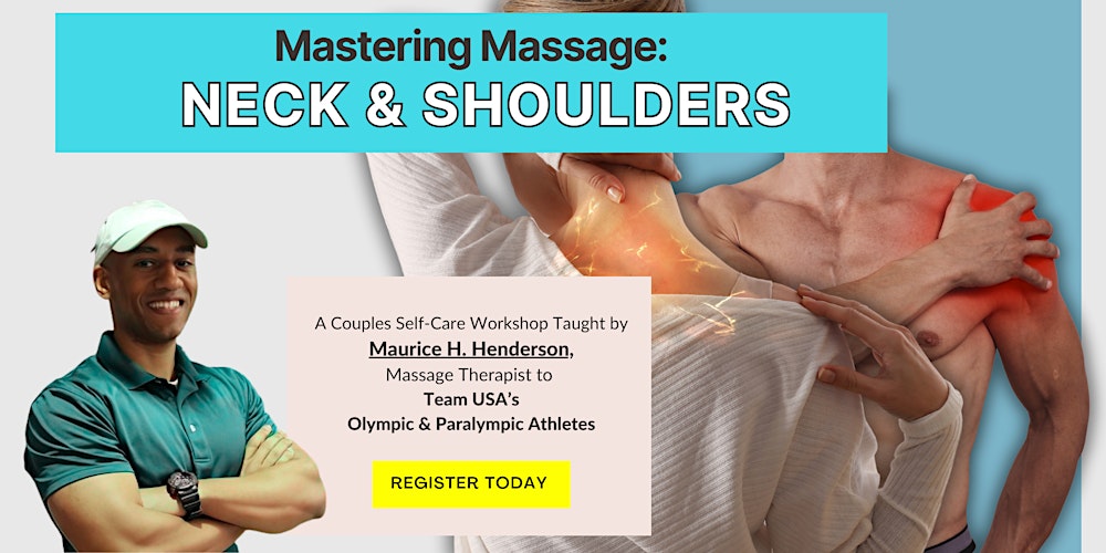 Mastering Massage: Neck & Shoulders. A Couples Self-Care Workshop Tickets,  Sat, Feb 3, 2024 at 3:00 PM