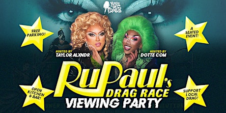 RPDR Viewing Party with TAYLOR ALXNDR & Dotte Com (Tix Available @ Door)